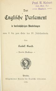 Cover of: Das Englische Parlament in tausend jährigen Wandelungen vom 9. bis zum Ende des 19. Jahrhunderts.
