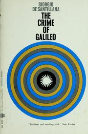 The crime of Galileo by Giorgio De Santillana