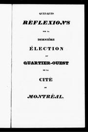 Cover of: Quelques reflexions sur la dernière élection du quartier-ouest de la cité de Montréal