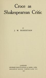 Cover of: Croce as Shakespearean critic | John Mackinnon Robertson