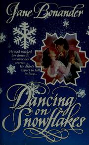 Cover of: Dancing on snowflakes by Jane Bonander