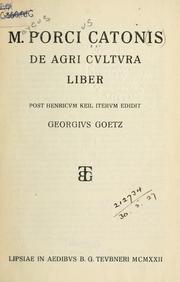 Cover of: De agri cultura liber: post Henricum Keil iterum edidit Georgius Goetz.