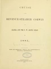 Cover of: Cruise of the revenue steamer Corwin in Alaska and the N. W. Arctic ocean in 1881 : Notes and memoranda ...