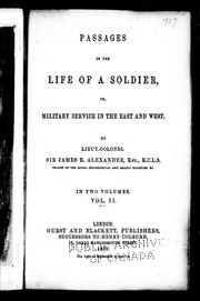 Cover of: Passages in the life of a soldier, or, Military service in the east and west by James Edward Alexander