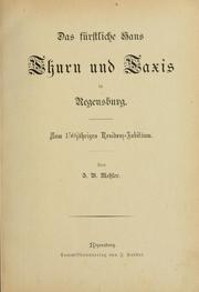 Cover of: Das fürstliche Haus Thurn und Taxis in Regensburg. by J. B. Mehler