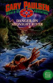 Cover of: Danger on Midnight River by Gary Paulsen