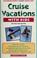 Cover of: Cruise vacations with kids