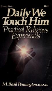 Cover of: Daily we touch Him by M. Basil Pennington