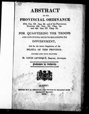 Cover of: Abstract of the provincial ordinance 27th. Geo. III. chap. 2d. and of the provincial statutes 43d. Geo. III. chap. 1st. and 52d. Geo. III. chap. 1st: for quartering the troops and conveying effects belonging to government, and for the better regulation of the militia of this province: divided into four chapters