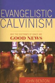 Cover of: Evangelistic Calvinism by John Benton