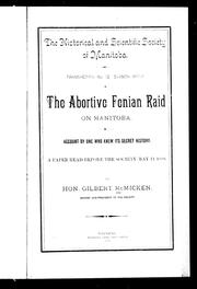 Cover of: The abortive Fenian raid on Manitoba: account by one who knew its secret history : a paper read before the Society, May 11, 1888