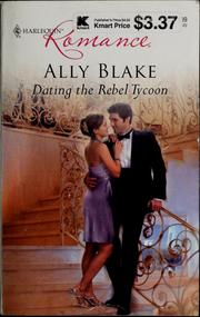 Cover of: Dating The Rebel Tycoon (The Kellys of Brisbane #1)