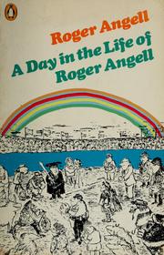 Cover of: A day in the life of Roger Angell