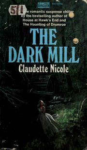 Cover of: The dark mill by Claudette Nicole