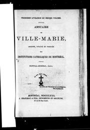Cover of: Annuaire de Ville-Marie: origine, utilité et progrè s des institutions catholiques de Montréal : Hôpital-Général, (suite)