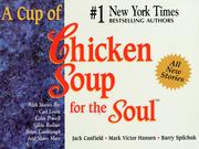 Cover of: A cup of chicken soup for the soul