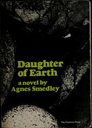 Daughter of earth by Agnes Smedley, Agnes Smedley, Agnes Smedley