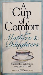 Cover of: A cup of comfort for mothers & daughters by edited by Colleen Sell.