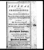 Cover of: A Journal of the proceedings at two conferences: begun to be held at Falmouth in Casco-Bay, in the county of York, within the province of the Massachusetts-Bay in New-England, on the twenty-eighth day of June, 1754, between His Excellency William Shirley, Esq., captain-general, governour and commander in chief, in and over the province aforesaid, and the chiefs of the Norridgwalk Indians, and on the fifth day of July following, between His said Excellency and the chiefs of the Penobscot Indians