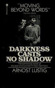 Cover of: Darkness casts no shadow by Arnost Lustig