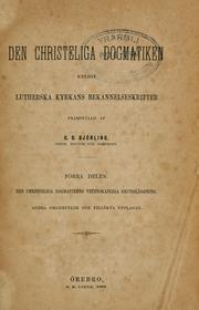 Den christeliga dogmatiken enligt Lutherska kyrkans bekännelseskrifter by C. O. Björling