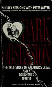 Cover of: Dark obsession: a true story of a father's crime and a daughter's terror
