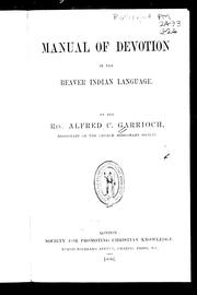 Cover of: Manual of devotion in the Beaver Indian language by A. C. Garrioch