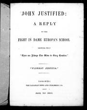 Cover of: John justified: a reply to the fight in Dame Europa' s school, showing that "there are always two sides to every question"