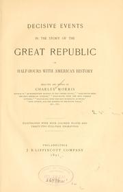 Cover of: Decisive events in the story of the great republic by Charles Morris