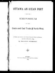 Cover of: Ottawa, an ocean port and the emporium of the grain and coal trade of the North-West: a paper read before the Ottawa Board of Trade on Monday, the 6th [i.e. the 7th] of November, 1893