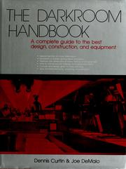 Cover of: The darkroom handbook: a complete guide to the best design, construction, and equipment