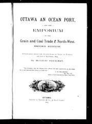 Cover of: Ottawa, an ocean port and the emporium of the grain and coal trade of the North-West: a paper read before the Ottawa Board of Trade on Tuesday the 7th of November, 1893