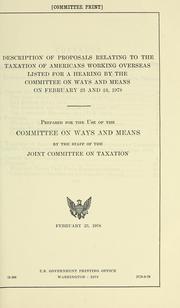 Cover of: Description of proposals relating to the taxation of Americans working overseas listed for a hearing by the Committee on Ways and Means on February 23 and 24, 1978