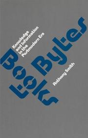 Cover of: Books to Bytes: Knowledge and Information in the Postmodern Era