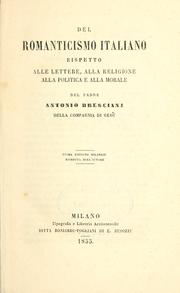 Cover of: Del romanticismo italiano, rispetto alle lettere, alla religione, alla politica, e alla morale. by Antonio Bresciani