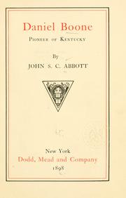 Cover of: Daniel Boone, pioneer of Kentucky by John S. C. Abbott