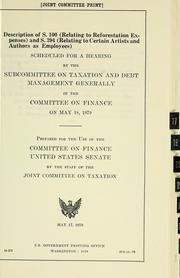Cover of: Description of S. 100, relating to reforestation expenses, and S. 394, relating to certain artists and authors as employees, scheduled for a hearing by the Subcommittee on Taxation and Debt Management Generally of the Committee on Finance on May 18, 1979 by United States. Congress. Joint Committee on Taxation