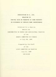 Cover of: Description of S. 1041 relating to capital gain on transfer of farm property in discharge of certain farm indebtedness: scheduled for a hearing before the Subcommittee on Energy and Agricultural Taxation of the Senate Committee on Finance on July 28, 1989