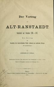 Cover of: Der Vertrag von Alt-Ranstaedt ; oesterreich und Schweden 1706-1707: ein Beitrag zur Geschichte der österreichischen Politik während des nordischen Krieges.