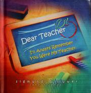 Cover of: Dear teacher: I'll always remember you were my teacher