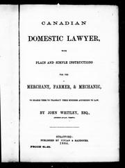 Cover of: Canadian domestic lawyer: with plain and simple instructions for the merchant, farmer, & mechanic, to enable them to transact their business according to law