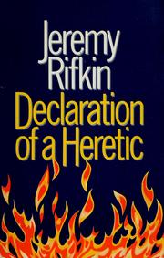 Cover of: Declaration of a heretic | Jeremy Rifkin