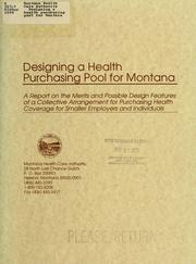 Cover of: Designing a health purchasing pool for Montana | Montana Health Care Authority