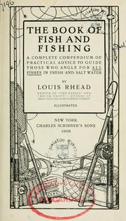 Cover of: book of fish and fishing: a complete compendium of practical advice to guide those who angle for all fishes in fresh and salt water