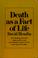 Cover of: Death as a fact of life.