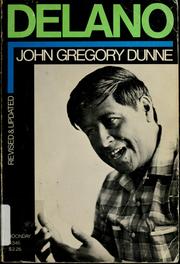 Cover of: Delano. by John Gregory Dunne, John Gregory Dunne