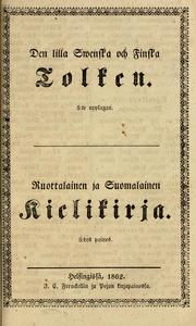 Cover of: Den lilla Swenska och Finska tolken =: Ruottalainen ja Suomalainen kielikirja.