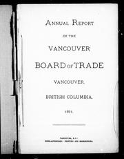 Cover of: Annual report of the Vancouver Board of Trade, Vancouver, British Columbia, 1891