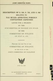 Cover of: Description of S. 589, S. 749, and S. 940 relating to tax rules affecting foreign convention expenses listed for a hearing by the Subcommittee on Tourism and Sugar of the Committee on Finance on July 20, 1979