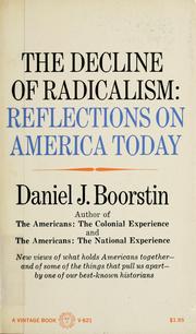 Cover of: The decline of radicalism by Daniel J. Boorstin